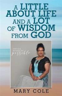 Bokomslag för "A Little About Life and a Lot of Wisdom from God"