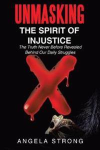 Kirjan kansi "Unmasking the Spirit of Injustice"