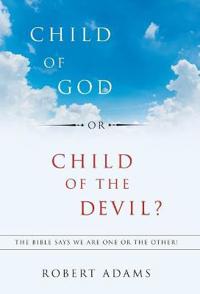 Bokomslag för "Child of God or Child of the Devil?"