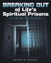Breaking out of Life's Spiritual Prisons