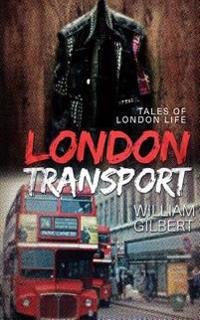 London Transport: Tales of London Life