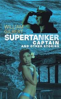 Supertanker Captain and other stories