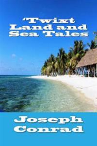 Twixt Land and Sea Tales
