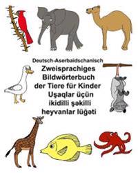 Deutsch-Aserbaidschanisch Zweisprachiges Bildwörterbuch der Tiere für Kinder
