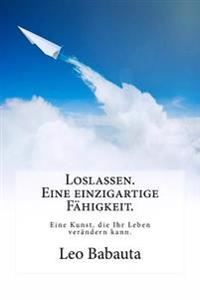 Loslassen. Eine Einzigartige F�higkeit.
