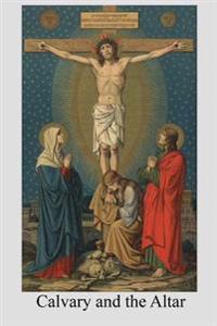 Calvary and the Altar: or Devotions for the Octave of the Blessed Sacrament
