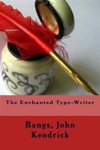 The Enchanted Type-writer