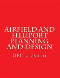 Airfield and Heliport Planning and Design UFC 3-260-01