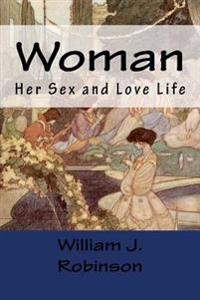 Bokomslag för "Woman: Her Sex and Love Life"