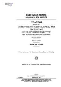 Paris climate promise: a bad deal for America: hearing before the Committee on Science