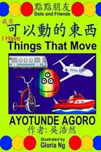 I Have Things That Move