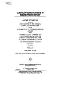 Examining environmental barriers to infrastructure development: joint hearing before the Subcommittee on the Interior