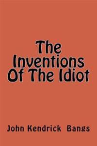 Bokomslag för "The Inventions of the Idiot"
