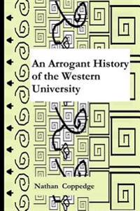 An Arrogant History of the Western University