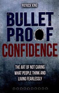 Bulletproof Confidence