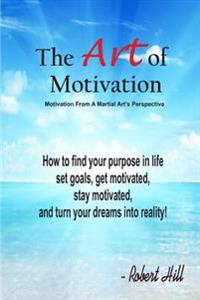 The Art of Motivation