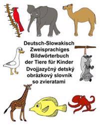 Deutsch-Slowakisch Zweisprachiges Bildwörterbuch der Tiere für Kinder