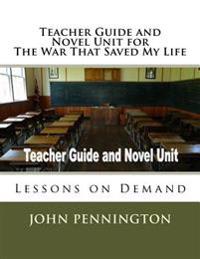 Teacher Guide and Novel Unit for the War That Saved My Life
