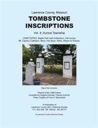 Lawrence County Missouri Tombstone Inscriptions Vol. 4