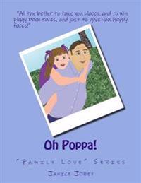 Oh Poppa!
