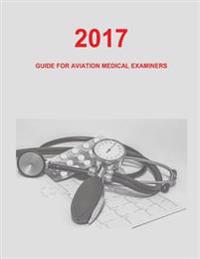 Guide for Aviation Medical Examiners: 2017