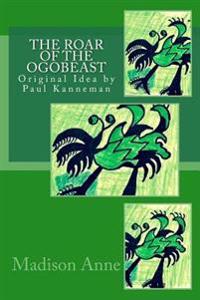 The Roar of the Ogobeast