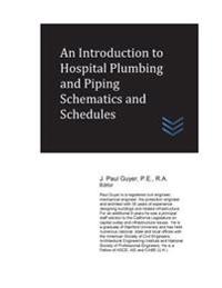 An Introduction to Hospital Plumbing and Piping Schematics and Schedules