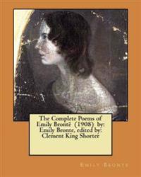 The Complete Poems of Emily Bront� 1908