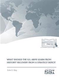 What Should the U.s. Army Learn from History?