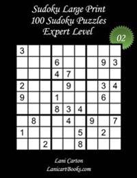 Sudoku Large Print - Expert Level - N°2: 100 Expert Sudoku Puzzles - Puzzle Big Size (8.3"x8.3") and Large Print (36 points)