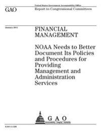 Financial management: NOAA needs to better document its policies and procedures for providing management and administration services: report