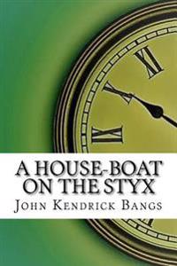 Bokomslag för "A House-Boat on the Styx"