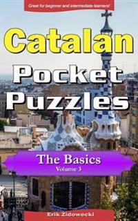 Catalan Pocket Puzzles - The Basics - Volume 3: A collection of puzzles and quizzes to aid your language learning