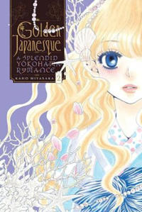 Golden Japanesque: A Splendid Yokohama Romance, Vol. 2