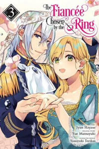 The Fiancee Chosen by the Ring, Vol. 3