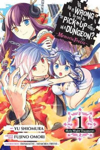 Is It Wrong to Try to Pick Up Girls in a Dungeon? Memoria Freese, Vol. 1