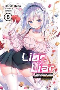 Liar, Liar, Vol. 8: The Lying Transfer Student Is Envied by a Totally Normal High School Girl