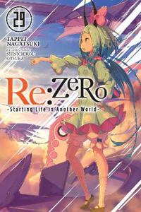 Re:ZERO -Starting Life in Another World-, Vol. 29 (light novel)