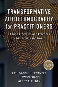 Transformative Autoethnography for Practitioners