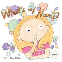 What's my name? ALMA