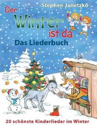 Der Winter ist da - 20 schönste Kinderlieder im Winter