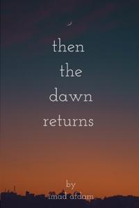 Then The Dawn Returns