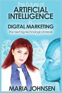 The Future of Artificial Intelligence in Digital Marketing