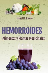 HEMORROIDES. Alimentos y Plantas Medicinales
