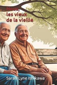 Nous, les vieux de la vieille !