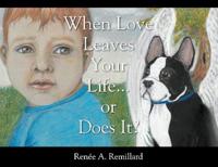When Love Leaves Your Life...or Does it?