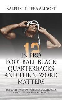 Bokomslag för "In Pro Football Black Quarterbacks and the N-Word Matters"