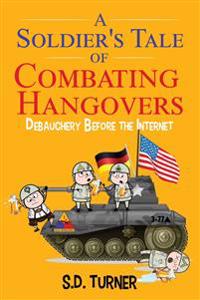 A Soldier's Tale of Combating Hangovers