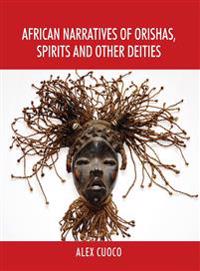 Bokomslag för "African Narratives of Orishas, Spirits and Other Deities"