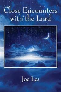 Close Encounters with the Lord